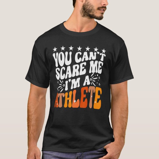 T-shirt You Can't Scare Me I'm An Athlete Funny Runner Spo (Devant)
