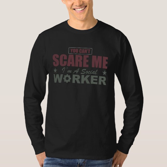 T-shirt You cant scare me im social worker (Devant)