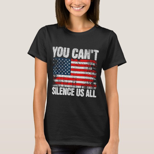 T-shirt You Can't Silence Us All Usa Flag Conservative Rep (Devant)
