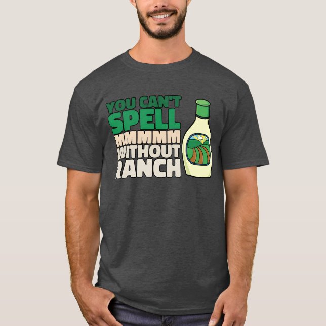 T-shirt You Cant Spell MMMMM Without Ranch Lover Ranch fri (Devant)