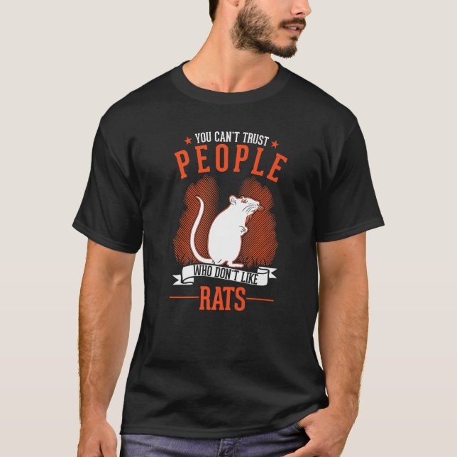 T-shirt You Can't Trust People Who Don't Like Rats   (Devant)