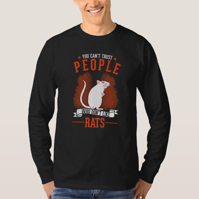 T-shirt You Can't Trust People Who Don't Like Rats   (Devant)