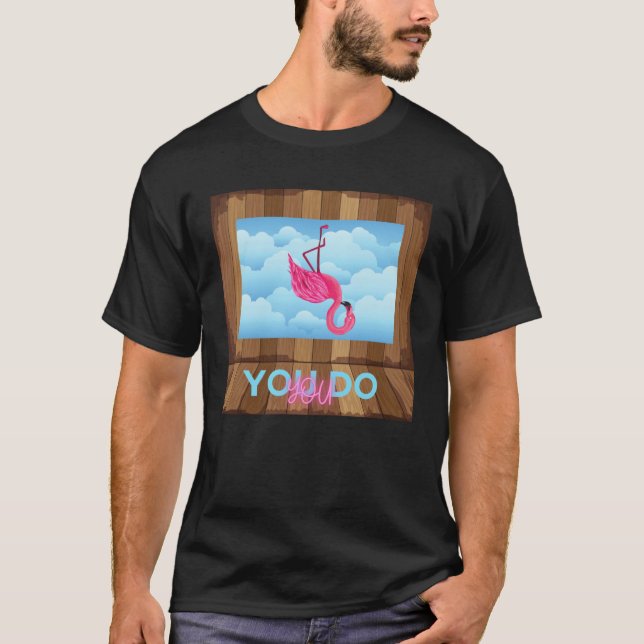 T-shirt You do You Upside Down Flamingo (Devant)