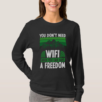 T-shirt You Don´t Need Wifi When You Can Have Freedom Camp