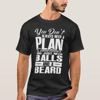 T-shirt You Dont Always Need A Plan Sometimes Just Balls A