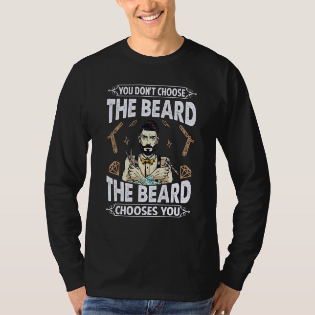 T-shirt You Don't Choose The Beard  The Beard Chooses You (Devant)