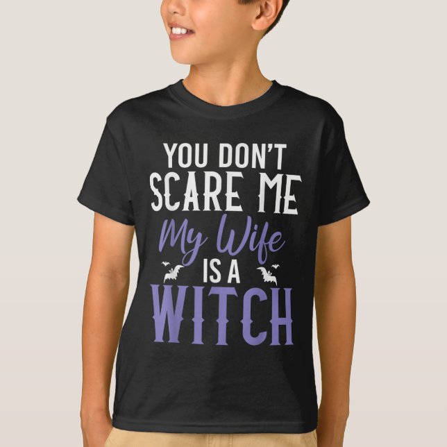 T-shirt You Dont E Me My Wife Is A Witch  (Devant)