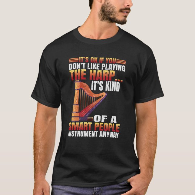 T-shirt You dont Like playing Harp  3 (Devant)