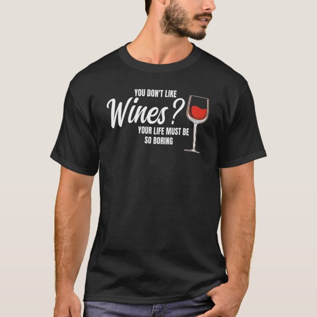 T-shirt you don't like wines wine wine drinking (Devant)