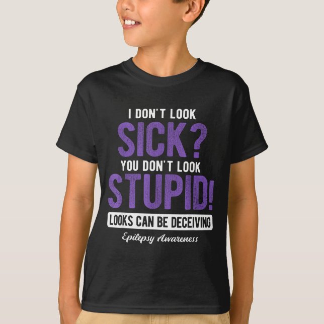 T-shirt You Don't Look Stud Elepsy Awareness  (Devant)