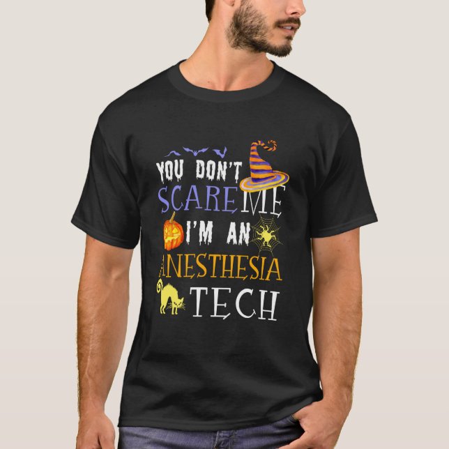 T-shirt You Don't Scare Anesthesia Tech Halloween Saying F (Devant)