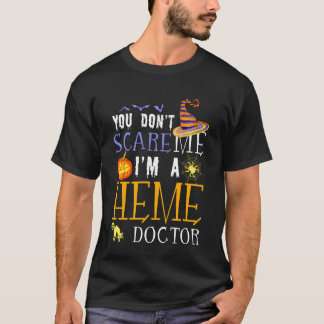 T-shirt You Don't Scare Heme Doctor Halloween Saying Fun