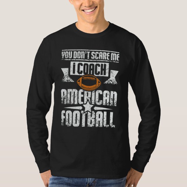 T-shirt You Don't Scare Me I Coach Girls American Football (Devant)