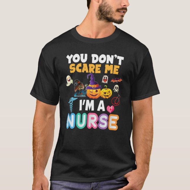 T-shirt You Don't Scare Me I'm A Nurse Halloween Can't Tea (Devant)