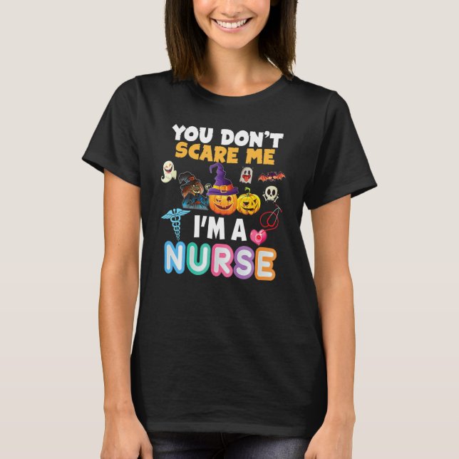 T-shirt You Don't Scare Me I'm A Nurse Halloween Can't Tea (Devant)