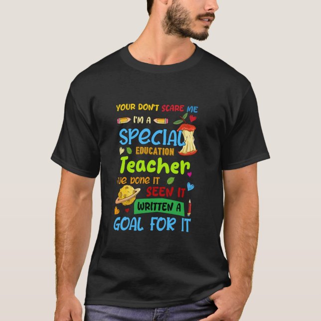 T-shirt You Don't Scare Me I'm A Special Education Teacher (Devant)