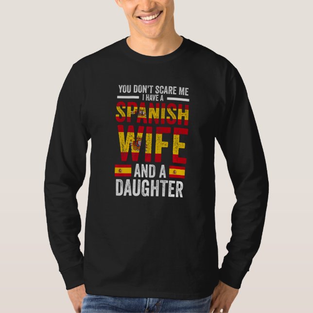 T-shirt you don't scare me Spanish wife daughter Spanish f (Devant)
