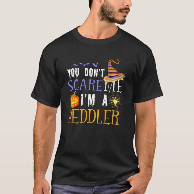T-shirt You Don't Scare Peddler Halloween Saying Fun (Devant)