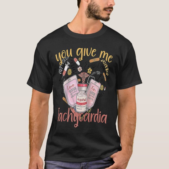 T-shirt You Give Me Tachycardia apparel Nurse Valentineu20 (Devant)