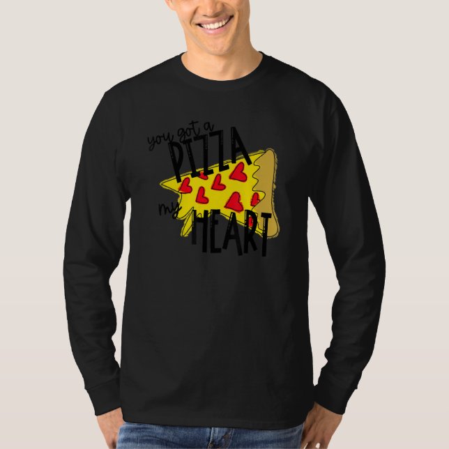 T-shirt You Got A Pizza Of My Heart Pizza Valentines Day (Devant)