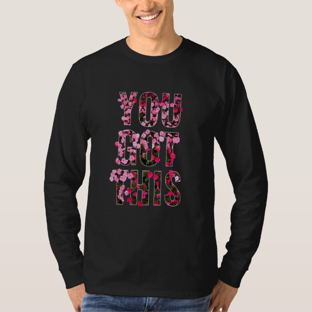 T-shirt YOU GOT THIS Red Pink Petaled Flowers For Men Wome (Devant)