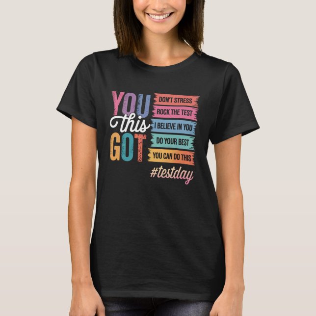 T-shirt You Got This Test Day Motivational Teacher State T (Devant)