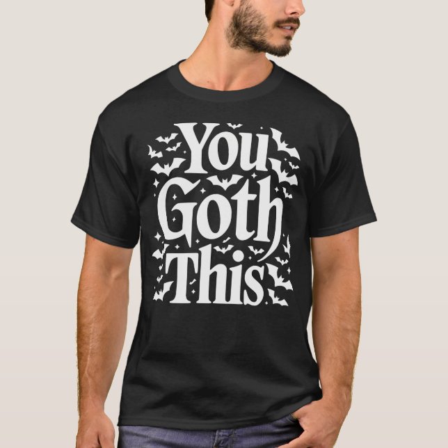 T-shirt You Goth This - Sombre Gothique (Devant)