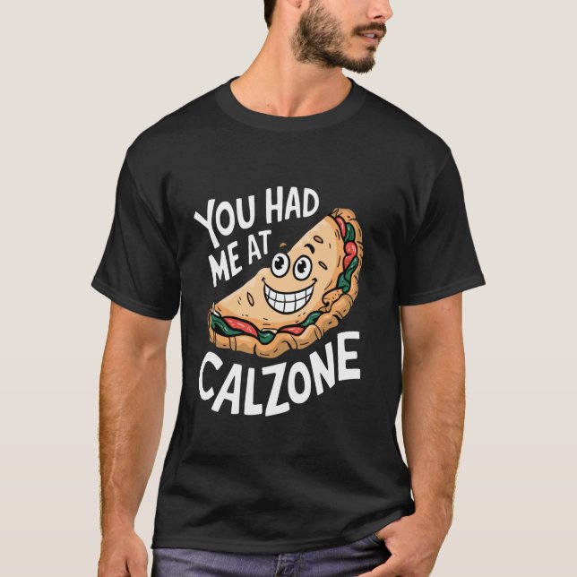 T-shirt You Had Me At Calzone (Devant)