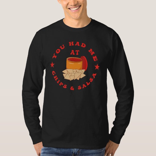 T-shirt You Had Me At Chips And Salsa (Devant)