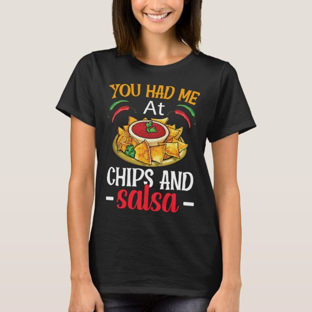 T-shirt You had Me At Chips et Salsa (Devant)
