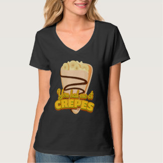 T-shirt You Had Me At Crepes French Dessert Crepes