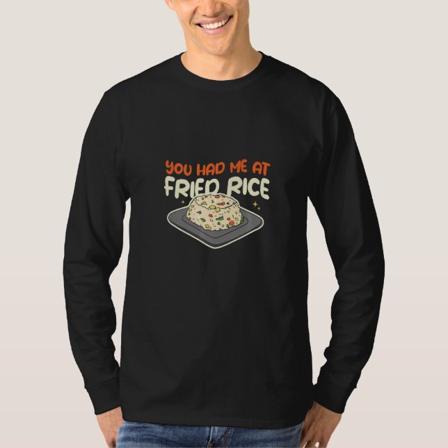 T-shirt You Had Me At Fried Rice Food Cooking Fried Rice   (Devant)