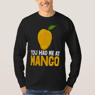 T-shirt You Had Me At Mango Funny Mango Fruit Love_1