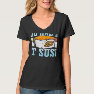 T-shirt You Had Me At Sushi Japanese Food Japan Sushi  