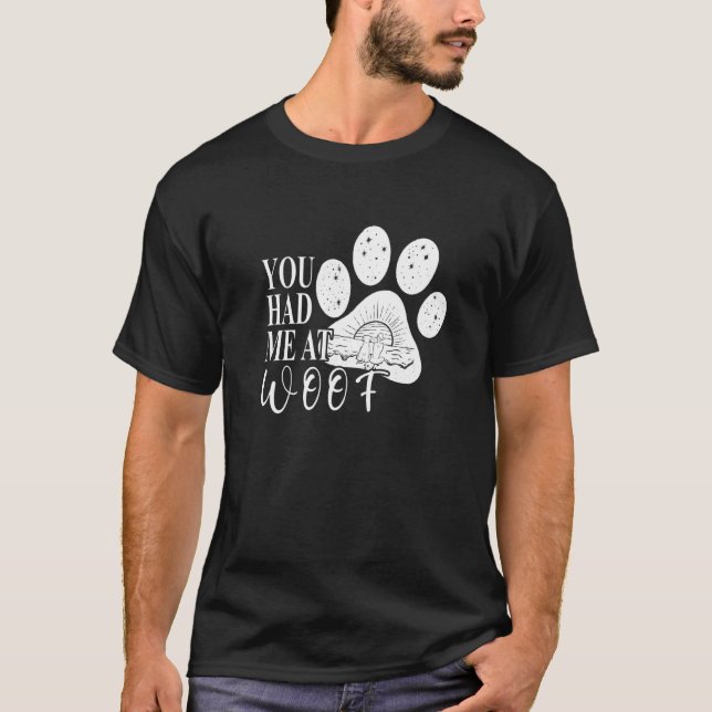 T-shirt You had me at Woof  Dog Paw Mom (Devant)