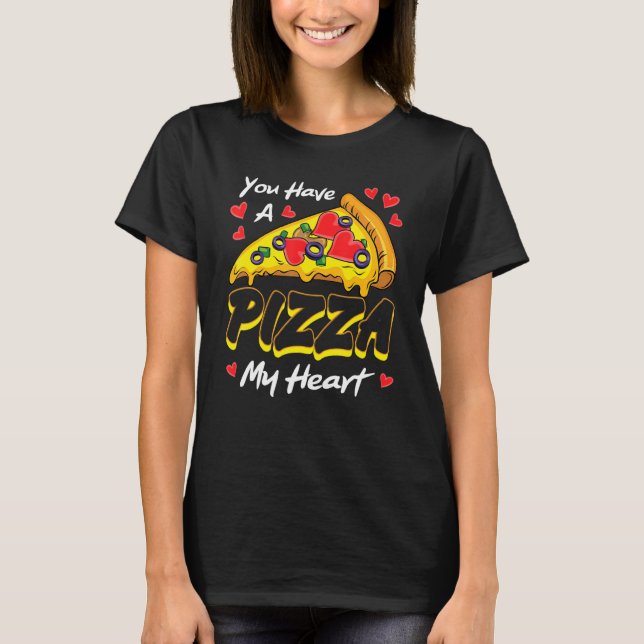 T-shirt You Have A Pizza Of My Heart Valentines Day Cute H (Devant)