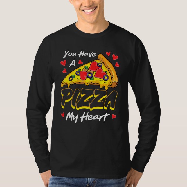 T-shirt You Have A Pizza Of My Heart Valentines Day Cute H (Devant)