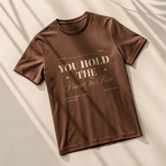 T-shirt YOU HOLD THE POWER TO RISE | Savage Motivational A (Créateur téléchargé)