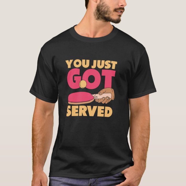 T-shirt You Just Got Served Ping Pong Fun Tee (Devant)