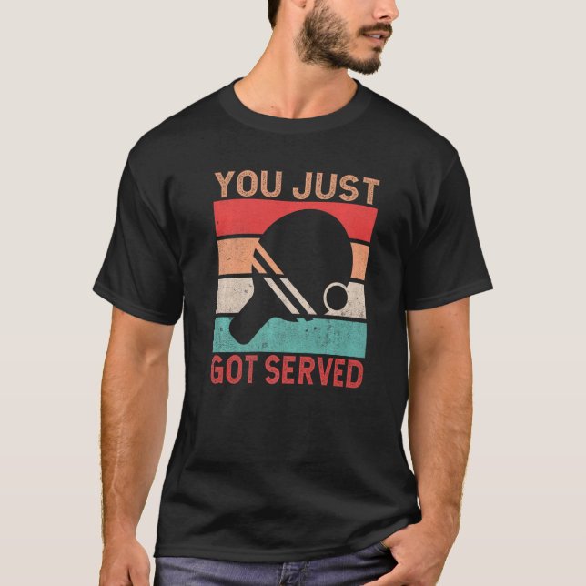 T-shirt You just got served  Table Tennis (Devant)