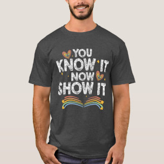 T-shirt You Know It Now Show It Motivationalesting Day gir