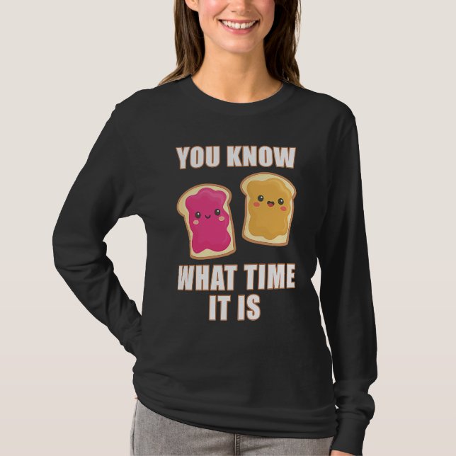 T-shirt You Know What Time It Is  Peanut Butter & Jelly Sa (Devant)