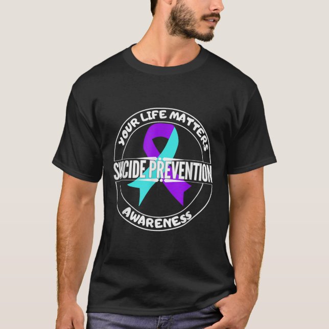 T-shirt You Life S Suicide Prevention Awareness Teal Purpl (Devant)