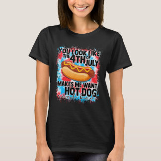 T-shirt You Look Like 4th Of July Makes Me Want A Hot Dog 