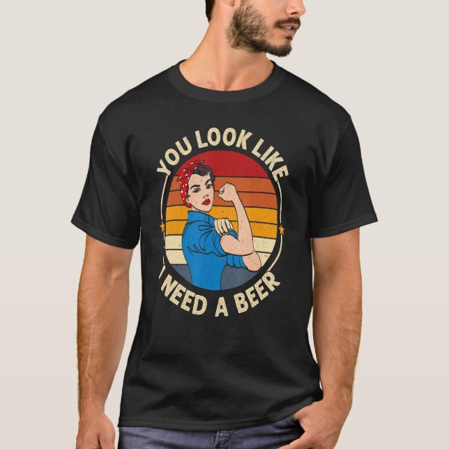T-shirt You Look Like I Need A Beer  Saying Fun Drinking (Devant)