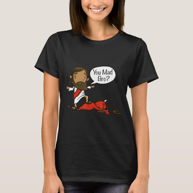 T-shirt You Mad Bro - Funny Christian Jesus And Devil  (Devant)