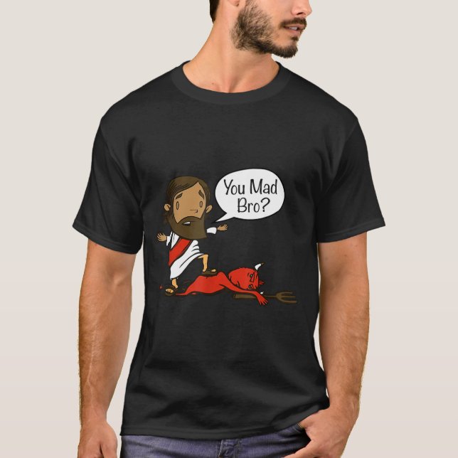 T-shirt You Mad Bro - Funny Christian Jesus And Devil  (Devant)