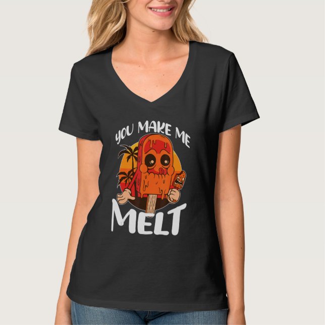 T-shirt You Make Me Melt Ice Cream Popsicle (Devant)