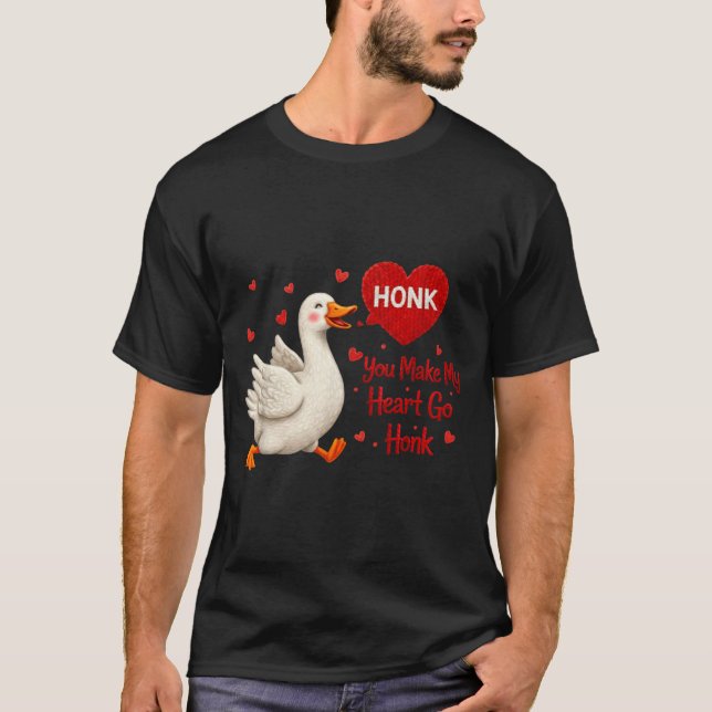 T-shirt You Make My Heart Go Honk Funny Goose Valentine Sa (Devant)