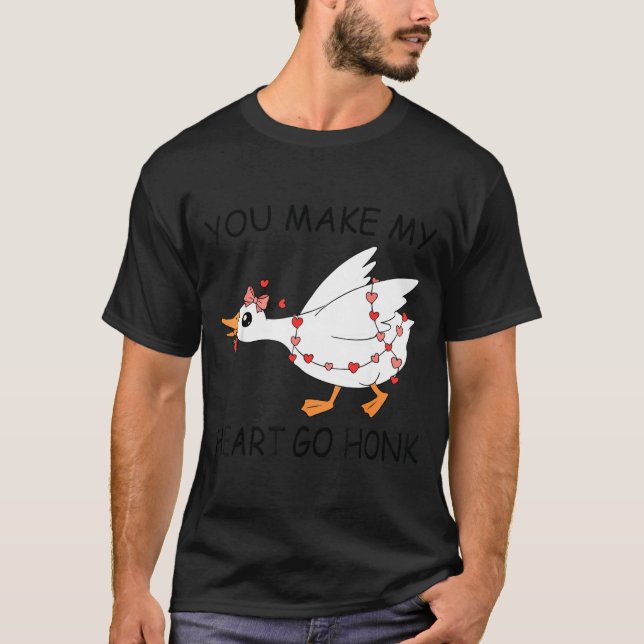 T-shirt You Make My Heart Go Honk Valentine Cute Goose Coq (Devant)